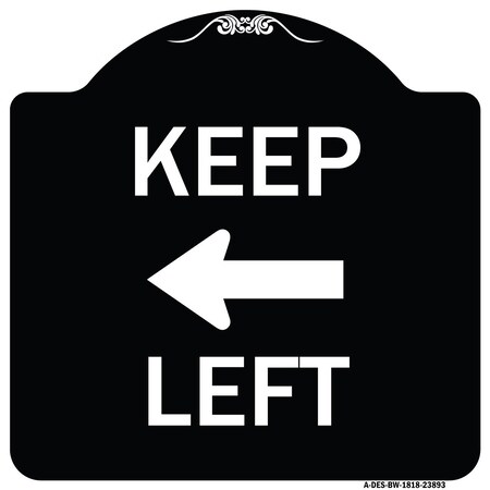 Signmission Keep Left Left Arrow Heavy-Gauge Aluminum Architectural Sign, 18" x 18", BW-1818-23893 A-DES-BW-1818-23893